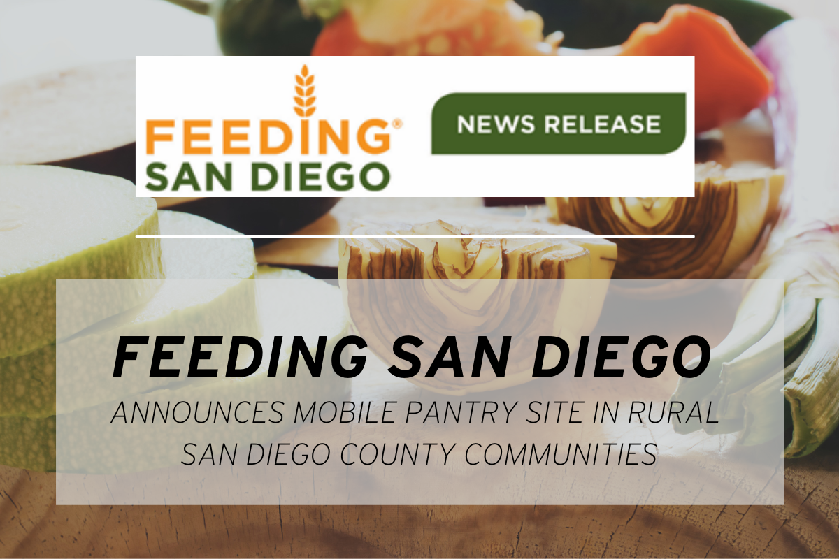 Feeding San Diego Announces Mobile Pantry Site in Rural San Diego County Communities
