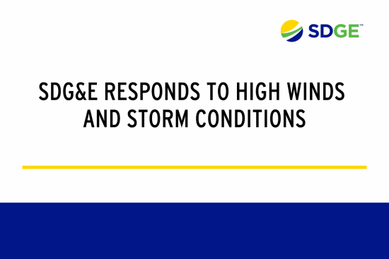 SDG&E Responds to High Winds and Storm Conditions
