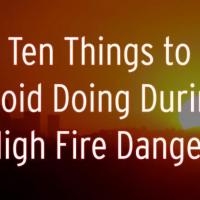 Ten things to avoid doing during high fire danger